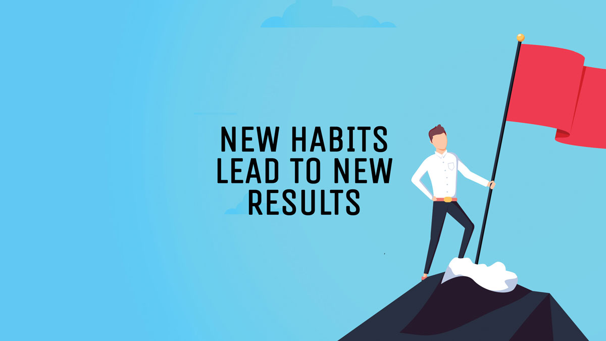 new habits lead to new results